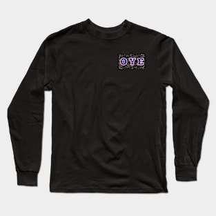 Oye Long Sleeve T-Shirt